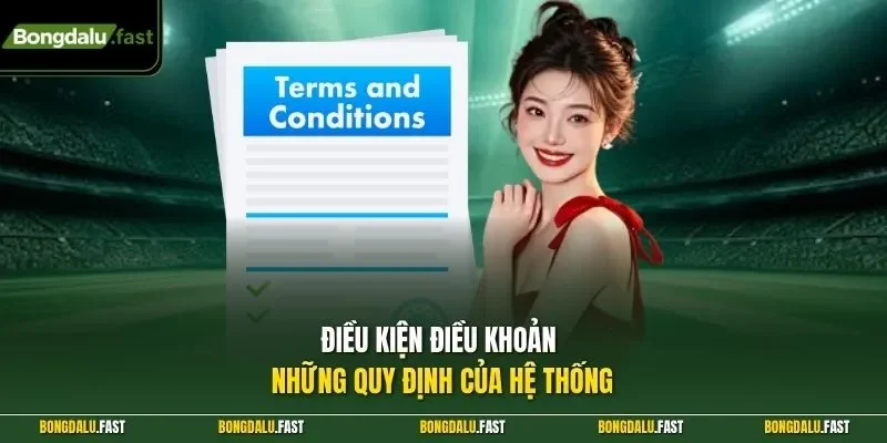 Điều kiện điều khoản những quy định của hệ thống