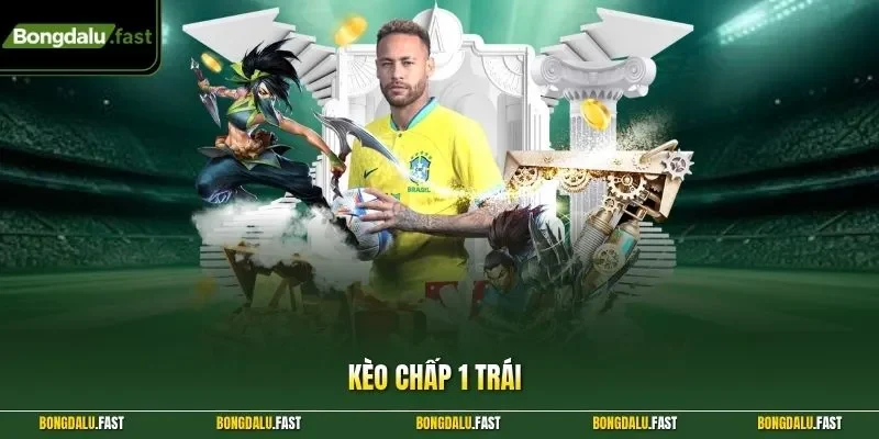 kèo chấp 1 trái