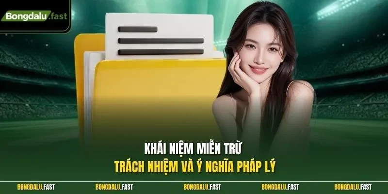 Khái niệm miễn trừ trách nhiệm và ý nghĩa pháp lý