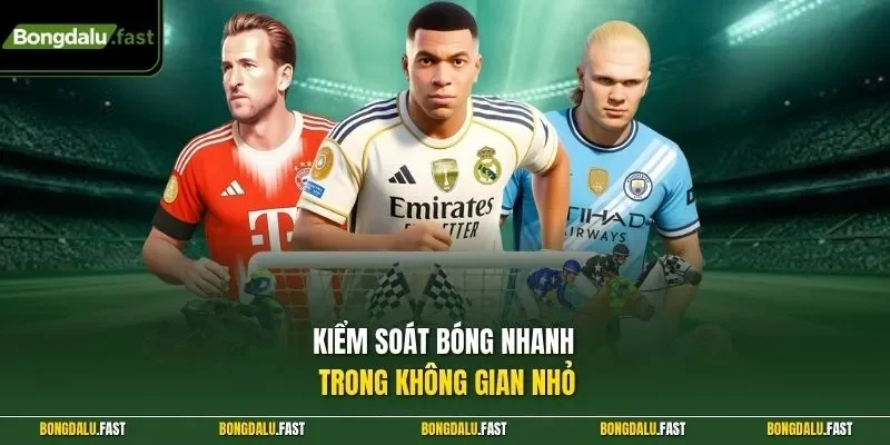 Kiểm soát bóng nhanh trong không gian nhỏ