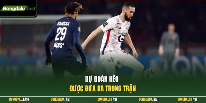 Dự đoán kèo được đưa ra trong trận